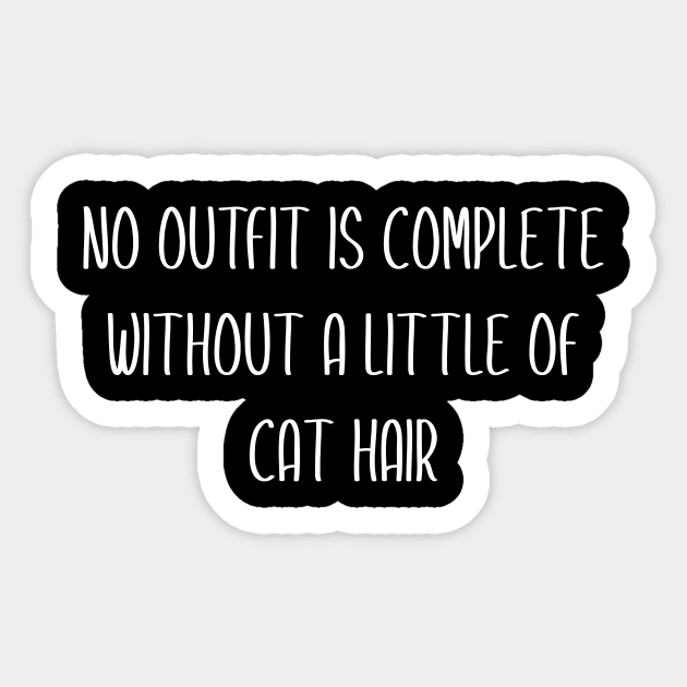 No Outfit is Complete without a little of Cat Hair Sticker by PSGTees